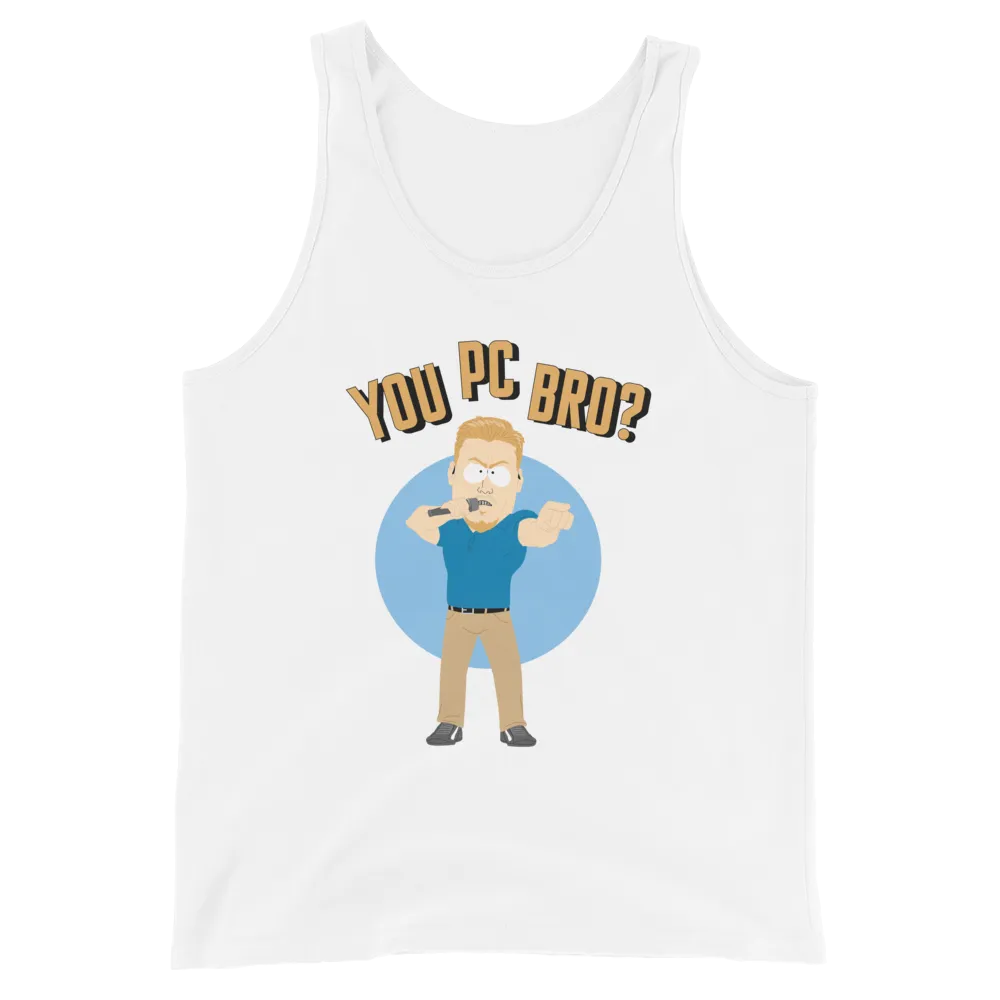 South Park PC Principal You PC Bro? Unisex Tank Top