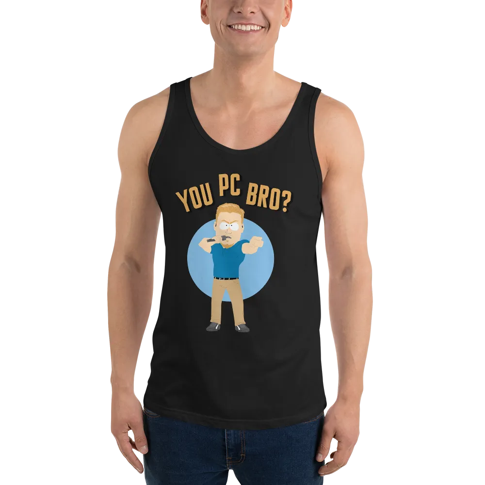 South Park PC Principal You PC Bro? Unisex Tank Top