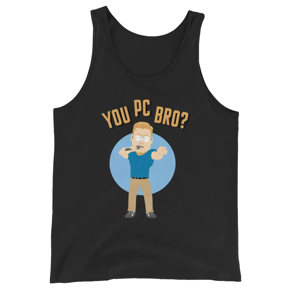 South Park PC Principal You PC Bro? Unisex Tank Top